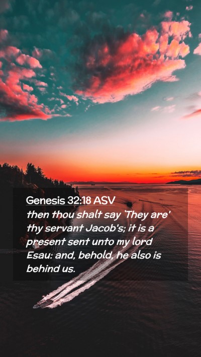Picture 02 - Genesis 32:18 ASV Mobile Phone Wallpaper - then thou shalt say `They are' thy servant - Mobile Bible Verse Wallpaper