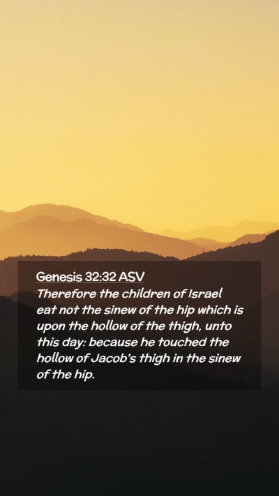 Picture 02 - Genesis 32:32 ASV Mobile Phone Wallpaper - Therefore the children of Israel eat not the - Mobile Bible Verse Wallpaper