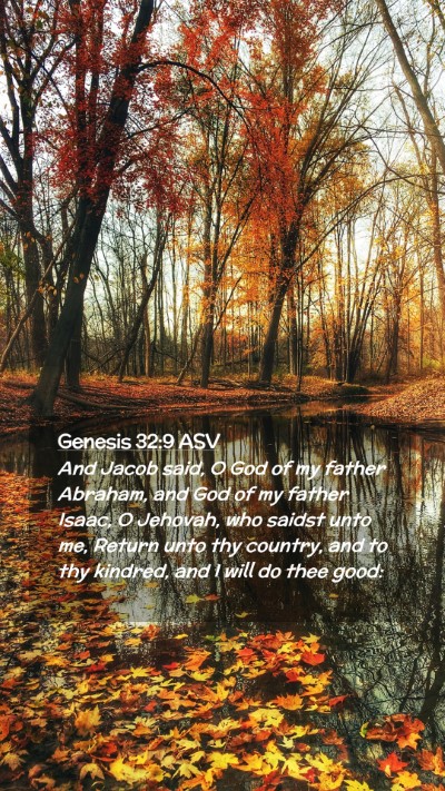 Picture 02 - Genesis 32:9 ASV Mobile Phone Wallpaper - And Jacob said, O God of my father Abraham, and - Mobile Bible Verse Wallpaper