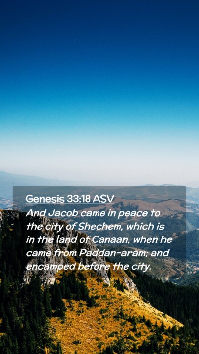 Picture 02 - Genesis 33:18 ASV Mobile Phone Wallpaper - And Jacob came in peace to the city of Shechem, - Mobile Bible Verse Wallpaper