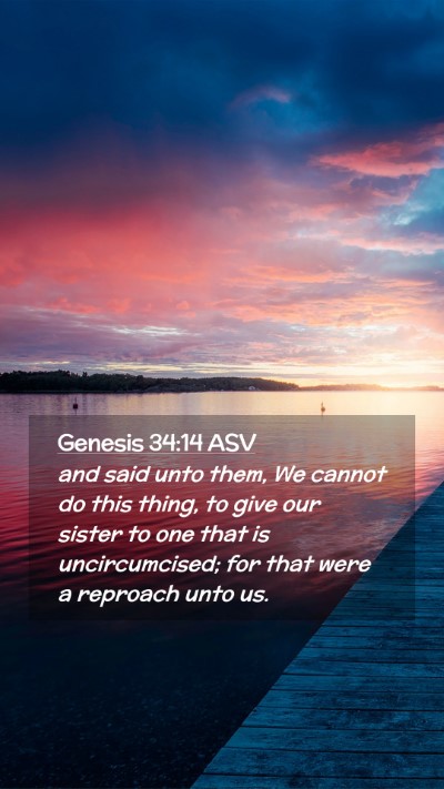 Picture 02 - Genesis 34:14 ASV Mobile Phone Wallpaper - and said unto them, We cannot do this thing, to - Mobile Bible Verse Wallpaper