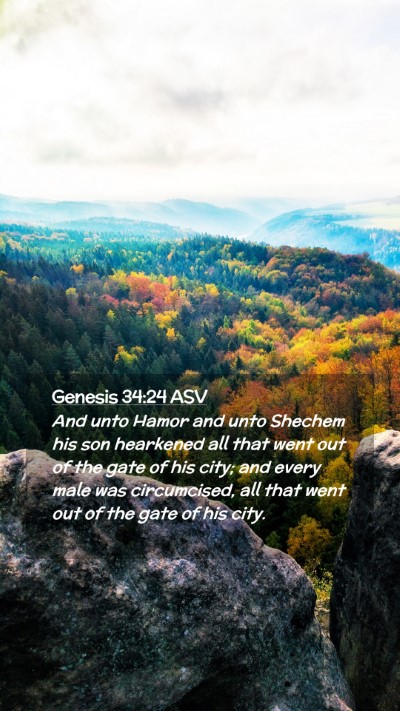 Picture 02 - Genesis 34:24 ASV Mobile Phone Wallpaper - And unto Hamor and unto Shechem his son hearkened - Mobile Bible Verse Wallpaper