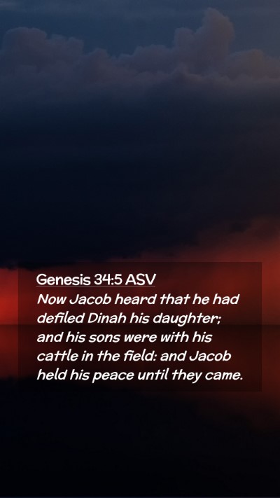Picture 02 - Genesis 34:5 ASV Mobile Phone Wallpaper - Now Jacob heard that he had defiled Dinah his - Mobile Bible Verse Wallpaper