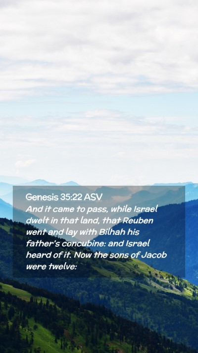 Picture 02 - Genesis 35:22 ASV Mobile Phone Wallpaper - And it came to pass, while Israel dwelt in that - Mobile Bible Verse Wallpaper
