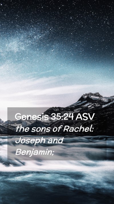 Picture 02 - Genesis 35:24 ASV Mobile Phone Wallpaper - the sons of Rachel: Joseph and - Mobile Bible Verse Wallpaper