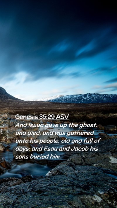 Picture 02 - Genesis 35:29 ASV Mobile Phone Wallpaper - And Isaac gave up the ghost, and died, and was - Mobile Bible Verse Wallpaper
