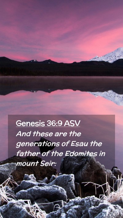 Picture 02 - Genesis 36:9 ASV Mobile Phone Wallpaper - And these are the generations of Esau the father - Mobile Bible Verse Wallpaper