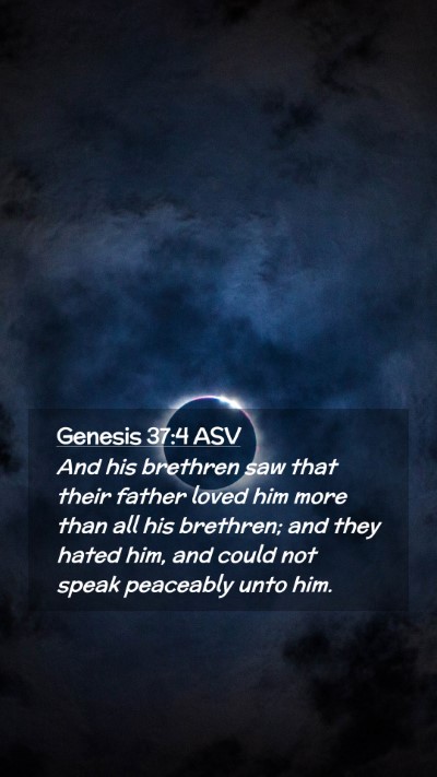 Picture 02 - Genesis 37:4 ASV Mobile Phone Wallpaper - And his brethren saw that their father loved him - Mobile Bible Verse Wallpaper