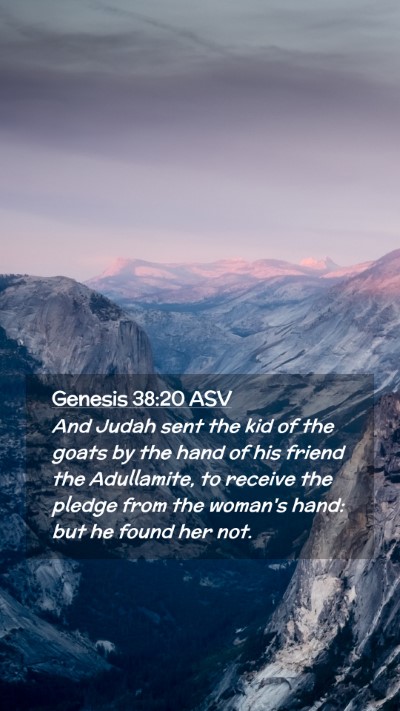 Picture 02 - Genesis 38:20 ASV Mobile Phone Wallpaper - And Judah sent the kid of the goats by the hand - Mobile Bible Verse Wallpaper