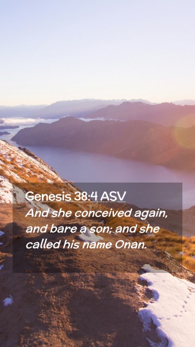 Picture 02 - Genesis 38:4 ASV Mobile Phone Wallpaper - And she conceived again, and bare a son; and she - Mobile Bible Verse Wallpaper