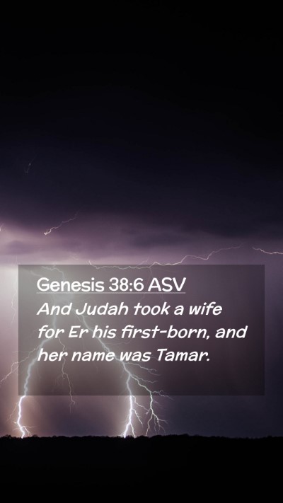 Picture 02 - Genesis 38:6 ASV Mobile Phone Wallpaper - And Judah took a wife for Er his first-born, and - Mobile Bible Verse Wallpaper