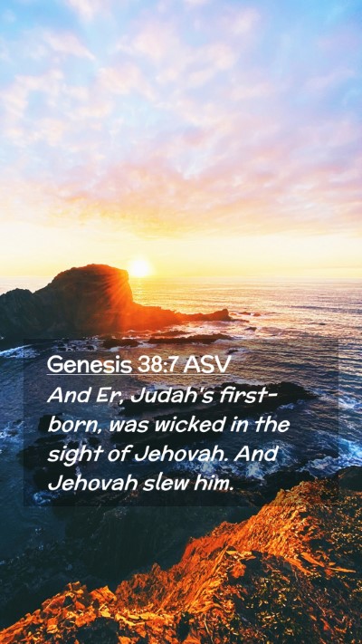 Picture 02 - Genesis 38:7 ASV Mobile Phone Wallpaper - And Er, Judah's first-born, was wicked in the - Mobile Bible Verse Wallpaper