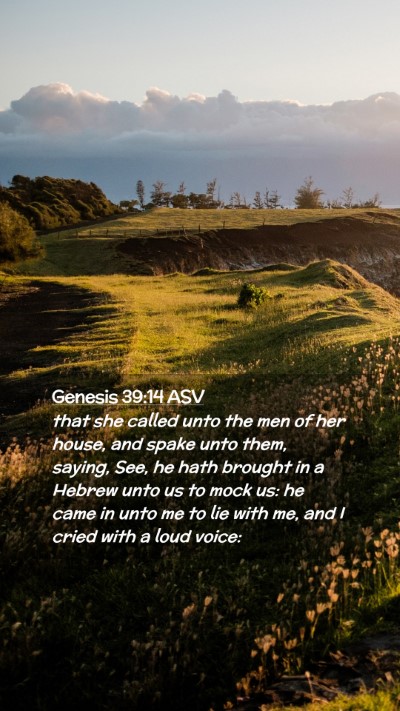 Picture 02 - Genesis 39:14 ASV Mobile Phone Wallpaper - that she called unto the men of her house, and - Mobile Bible Verse Wallpaper