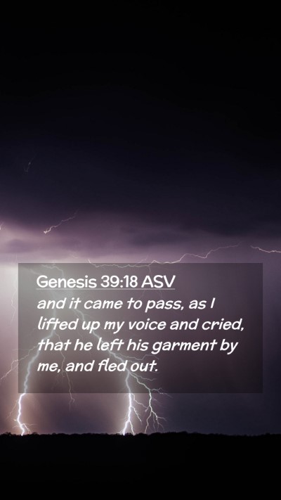 Picture 02 - Genesis 39:18 ASV Mobile Phone Wallpaper - and it came to pass, as I lifted up my voice and - Mobile Bible Verse Wallpaper