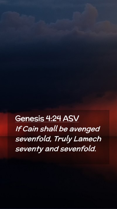Picture 02 - Genesis 4:24 ASV Mobile Phone Wallpaper - If Cain shall be avenged sevenfold, Truly Lamech - Mobile Bible Verse Wallpaper