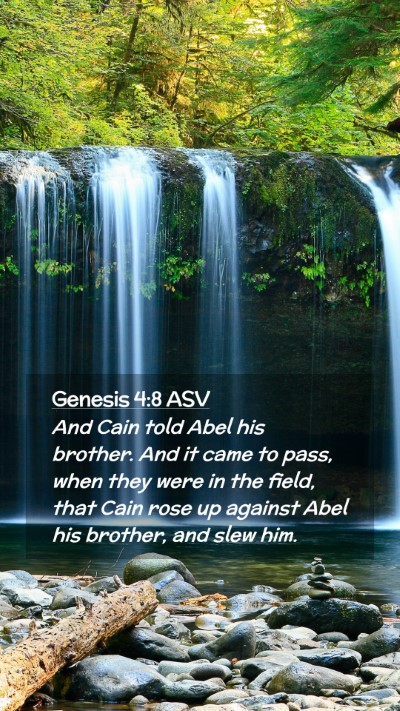 Picture 02 - Genesis 4:8 ASV Mobile Phone Wallpaper - And Cain told Abel his brother. And it came to - Mobile Bible Verse Wallpaper