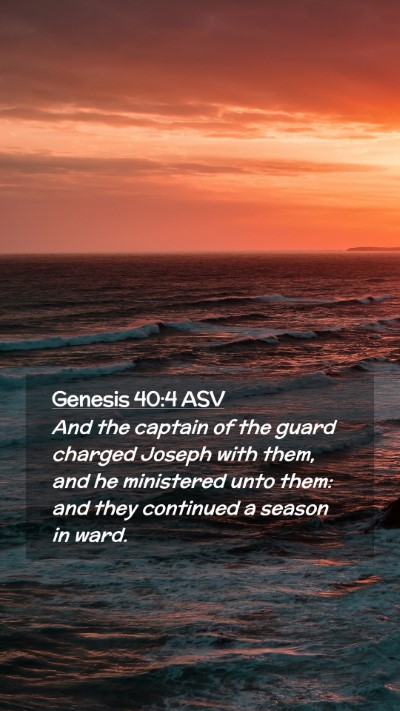 Picture 02 - Genesis 40:4 ASV Mobile Phone Wallpaper - And the captain of the guard charged Joseph with - Mobile Bible Verse Wallpaper