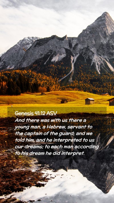 Picture 02 - Genesis 41:12 ASV Mobile Phone Wallpaper - And there was with us there a young man, a - Mobile Bible Verse Wallpaper