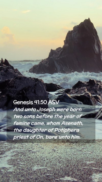 Picture 02 - Genesis 41:50 ASV Mobile Phone Wallpaper - And unto Joseph were born two sons before the - Mobile Bible Verse Wallpaper