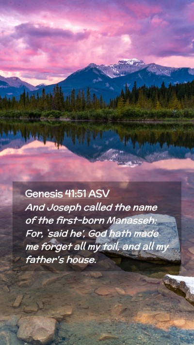 Picture 02 - Genesis 41:51 ASV Mobile Phone Wallpaper - And Joseph called the name of the first-born - Mobile Bible Verse Wallpaper