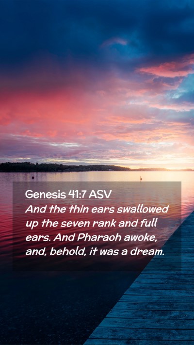 Picture 02 - Genesis 41:7 ASV Mobile Phone Wallpaper - And the thin ears swallowed up the seven rank and - Mobile Bible Verse Wallpaper