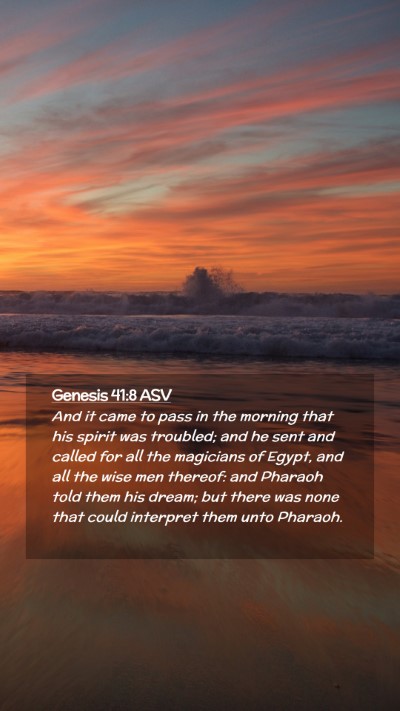 Picture 02 - Genesis 41:8 ASV Mobile Phone Wallpaper - And it came to pass in the morning that his - Mobile Bible Verse Wallpaper