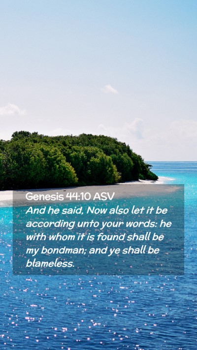 Picture 02 - Genesis 44:10 ASV Mobile Phone Wallpaper - And he said, Now also let it be according unto - Mobile Bible Verse Wallpaper