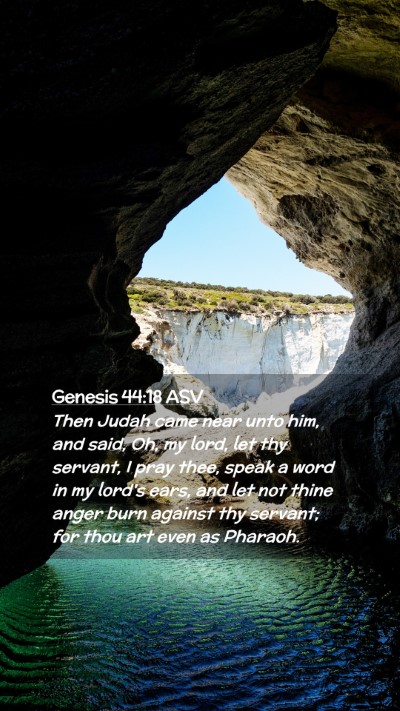 Picture 02 - Genesis 44:18 ASV Mobile Phone Wallpaper - Then Judah came near unto him, and said, Oh, my - Mobile Bible Verse Wallpaper