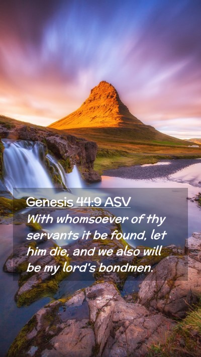 Picture 02 - Genesis 44:9 ASV Mobile Phone Wallpaper - With whomsoever of thy servants it be found, let - Mobile Bible Verse Wallpaper
