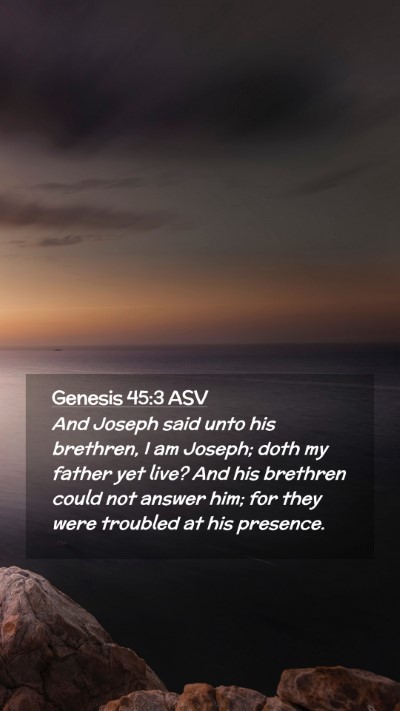 Picture 02 - Genesis 45:3 ASV Mobile Phone Wallpaper - And Joseph said unto his brethren, I am Joseph; - Mobile Bible Verse Wallpaper