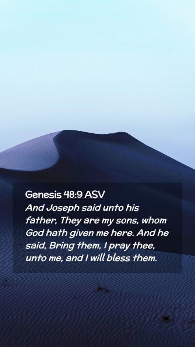 Picture 02 - Genesis 48:9 ASV Mobile Phone Wallpaper - And Joseph said unto his father, They are my - Mobile Bible Verse Wallpaper