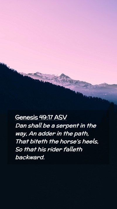 Picture 02 - Genesis 49:17 ASV Mobile Phone Wallpaper - Dan shall be a serpent in the way, An adder in - Mobile Bible Verse Wallpaper