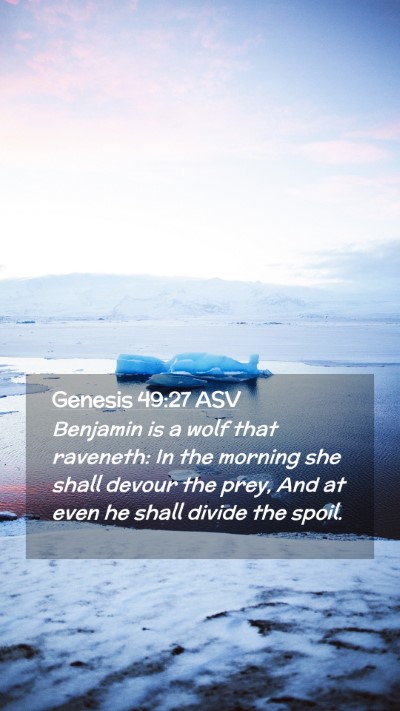 Picture 02 - Genesis 49:27 ASV Mobile Phone Wallpaper - Benjamin is a wolf that raveneth: In the morning - Mobile Bible Verse Wallpaper