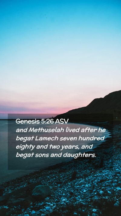 Picture 02 - Genesis 5:26 ASV Mobile Phone Wallpaper - and Methuselah lived after he begat Lamech seven - Mobile Bible Verse Wallpaper
