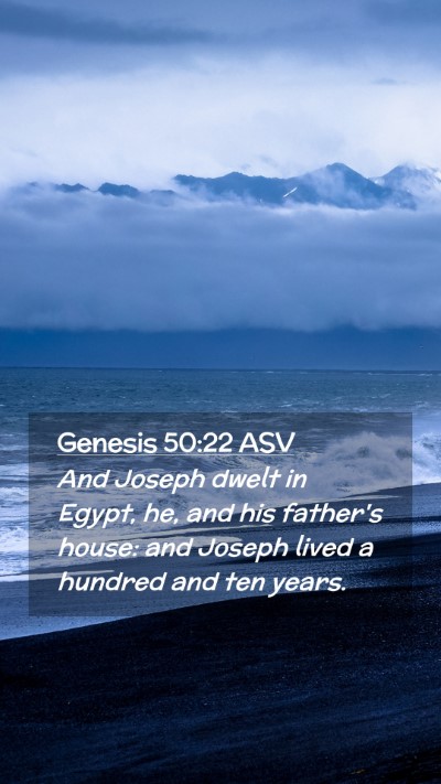 Picture 02 - Genesis 50:22 ASV Mobile Phone Wallpaper - And Joseph dwelt in Egypt, he, and his father's - Mobile Bible Verse Wallpaper