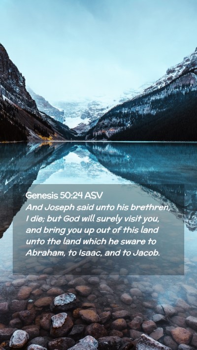 Picture 02 - Genesis 50:24 ASV Mobile Phone Wallpaper - And Joseph said unto his brethren, I die; but God - Mobile Bible Verse Wallpaper