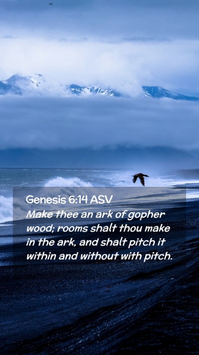 Picture 02 - Genesis 6:14 ASV Mobile Phone Wallpaper - Make thee an ark of gopher wood; rooms shalt thou - Mobile Bible Verse Wallpaper