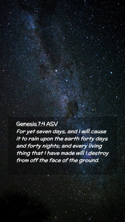 Picture 02 - Genesis 7:4 ASV Mobile Phone Wallpaper - For yet seven days, and I will cause it to rain - Mobile Bible Verse Wallpaper