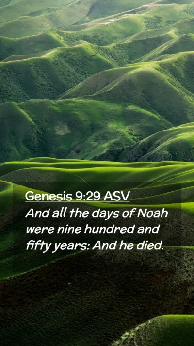 Picture 02 - Genesis 9:29 ASV Mobile Phone Wallpaper - And all the days of Noah were nine hundred and - Mobile Bible Verse Wallpaper