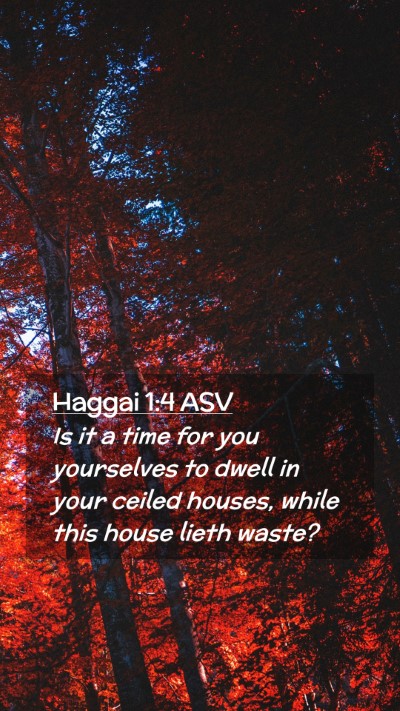 Picture 02 - Haggai 1:4 ASV Mobile Phone Wallpaper - Is it a time for you yourselves to dwell in your - Mobile Bible Verse Wallpaper