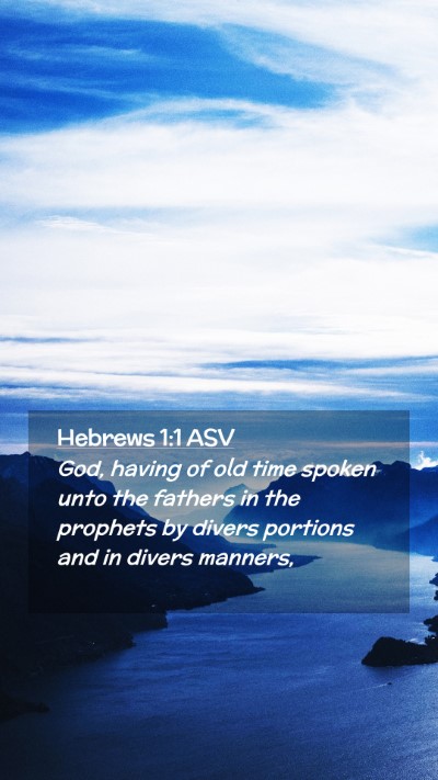 Picture 02 - Hebrews 1:1 ASV Mobile Phone Wallpaper - God, having of old time spoken unto the fathers - Mobile Bible Verse Wallpaper