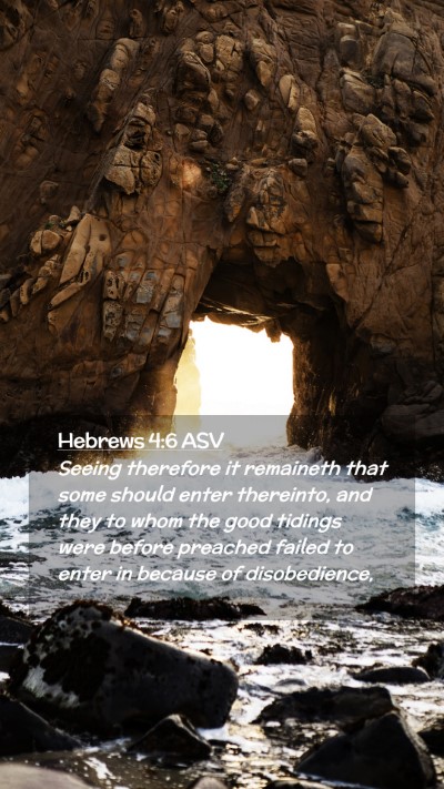Picture 02 - Hebrews 4:6 ASV Mobile Phone Wallpaper - Seeing therefore it remaineth that some should - Mobile Bible Verse Wallpaper