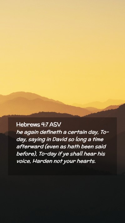 Picture 02 - Hebrews 4:7 ASV Mobile Phone Wallpaper - he again defineth a certain day, To-day, saying - Mobile Bible Verse Wallpaper