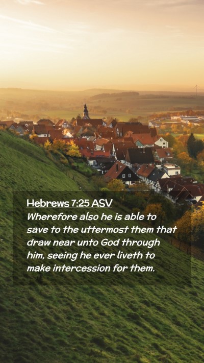 Picture 02 - Hebrews 7:25 ASV Mobile Phone Wallpaper - Wherefore also he is able to save to the - Mobile Bible Verse Wallpaper
