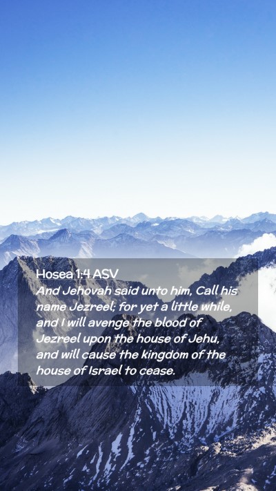 Picture 02 - Hosea 1:4 ASV Mobile Phone Wallpaper - And Jehovah said unto him, Call his name Jezreel; - Mobile Bible Verse Wallpaper