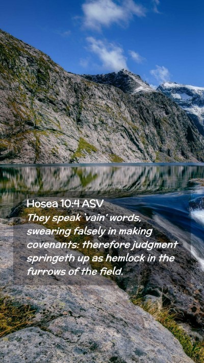Picture 02 - Hosea 10:4 ASV Mobile Phone Wallpaper - They speak `vain' words, swearing falsely in - Mobile Bible Verse Wallpaper