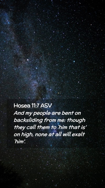 Picture 02 - Hosea 11:7 ASV Mobile Phone Wallpaper - And my people are bent on backsliding from me: - Mobile Bible Verse Wallpaper
