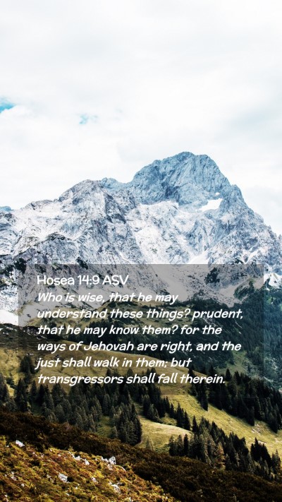 Picture 02 - Hosea 14:9 ASV Mobile Phone Wallpaper - Who is wise, that he may understand these things? - Mobile Bible Verse Wallpaper