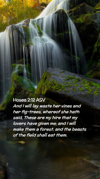 Picture 02 - Hosea 2:12 ASV Mobile Phone Wallpaper - And I will lay waste her vines and her fig-trees, - Mobile Bible Verse Wallpaper