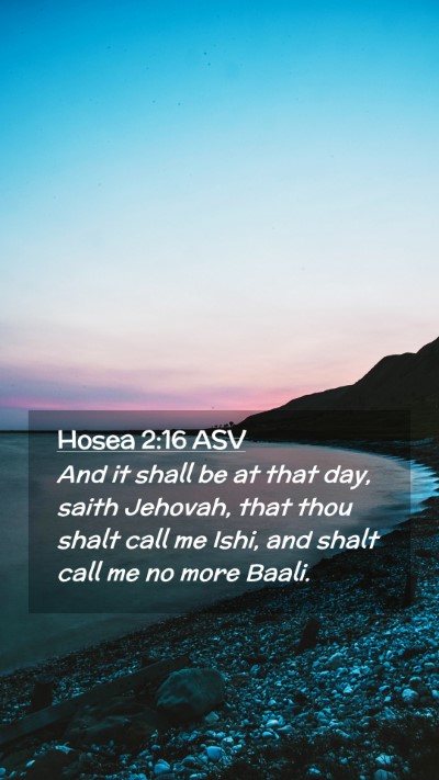 Picture 02 - Hosea 2:16 ASV Mobile Phone Wallpaper - And it shall be at that day, saith Jehovah, that - Mobile Bible Verse Wallpaper